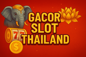 GACOR SLOT THAILAND 2025