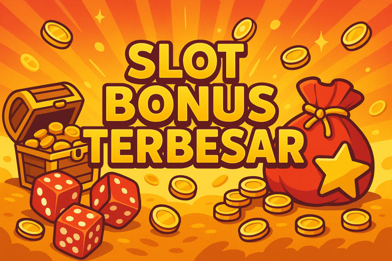 Slot Bonus Terbesar 2025